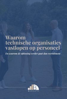 B4Growth whitepaper - Waarom technische organisaties vastlopen op personeel