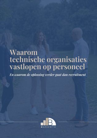 B4Growth whitepaper - Waarom technische organisaties vastlopen op personeel